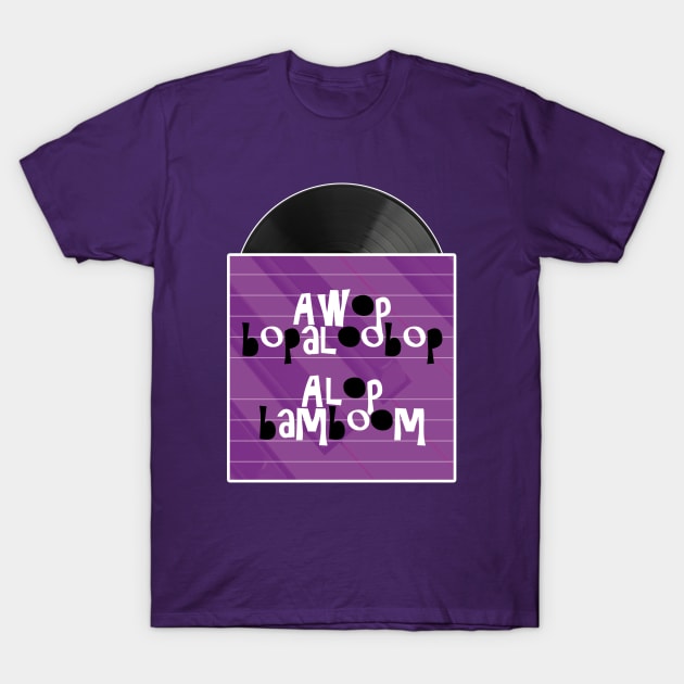 Awop bopaloobop Alop bamboom T-Shirt by TMBTM